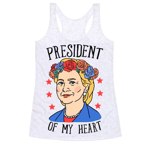 Hillary Clinton: President Of My Heart Racerback Tank Top