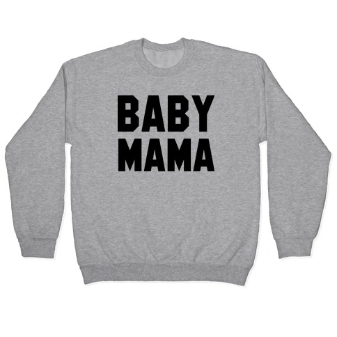 Baby Mama Pullover