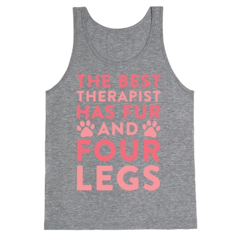 The Best Therapist Has Fur And Four Legs Tank Top