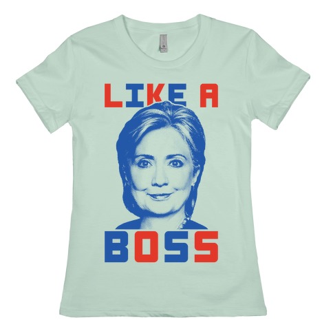 Hillary Like A Boss T-Shirts | LookHUMAN