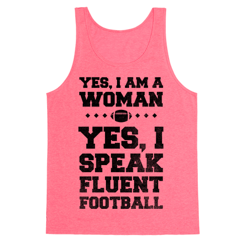 Yes, I Am A Woman, Yes, I Speak Fluent Football Tank Top | LookHUMAN