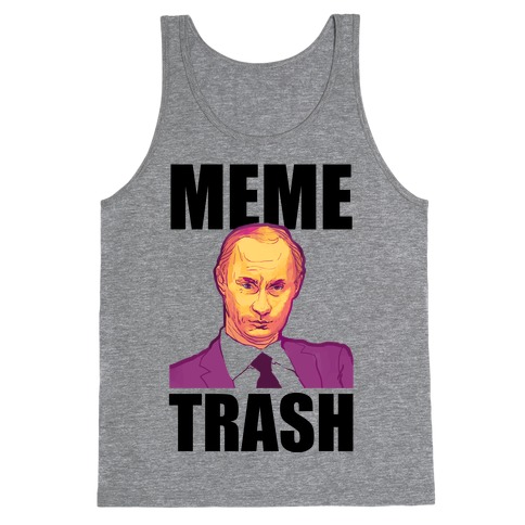Meme Trash Vladimir Putin Tank Top
