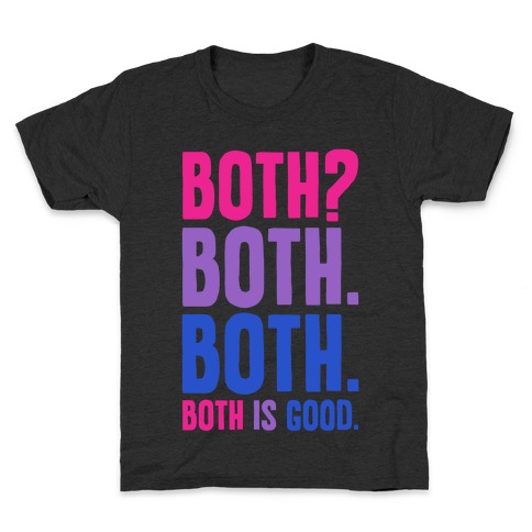 Both Is Good Kids T-Shirt