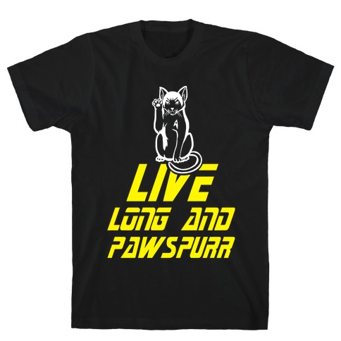 Live Long and Pawspurr T-Shirt