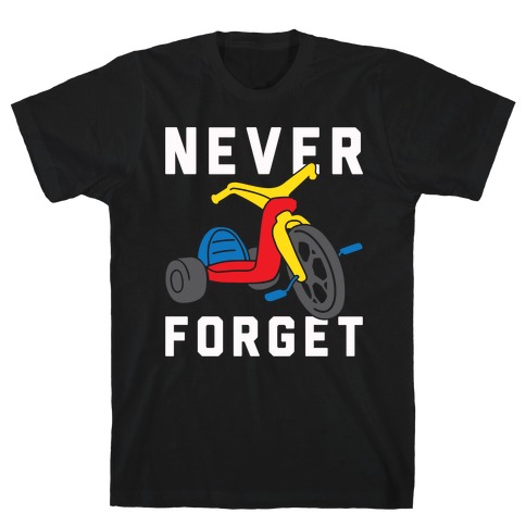 Never Forget Big Wheel T-Shirt