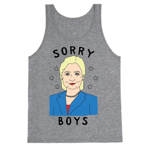 Sorry Boys (Hillary Clinton) Tank Top