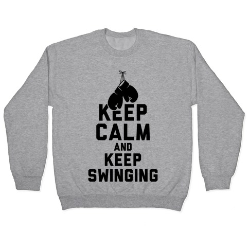 Keep Calm and Keep Swinging Pullover