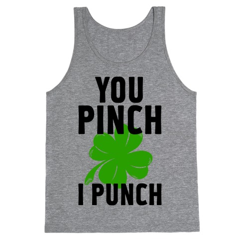 You Pinch. I Punch Tank Top