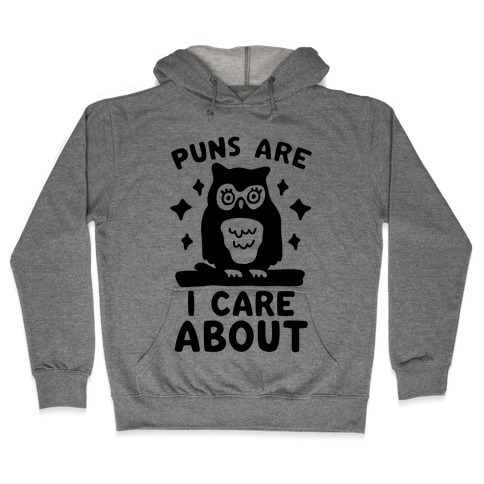 Puns Are Owl Care About Hooded Sweatshirt