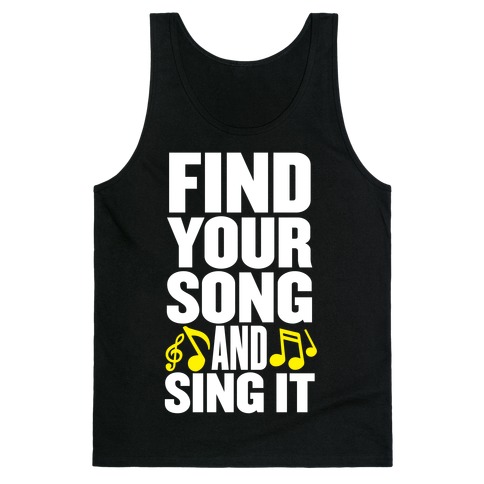 Find Your Song And Sing It Tank Top