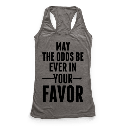 may the odds be ever in your favor t shirt