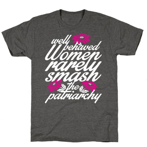Well Behaved Women T-Shirt
