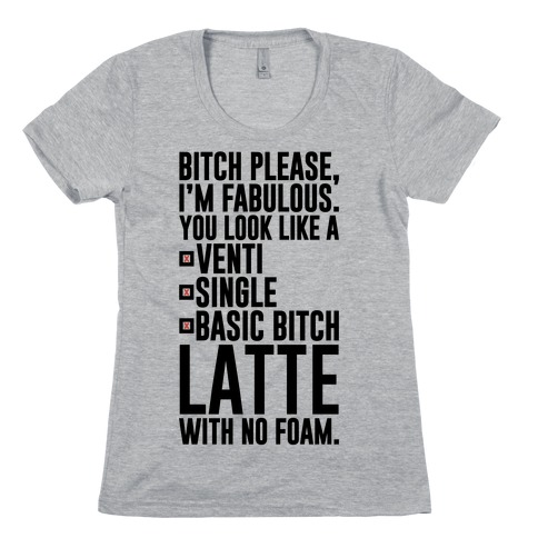 Basic Bitch Latte Womens T-Shirt