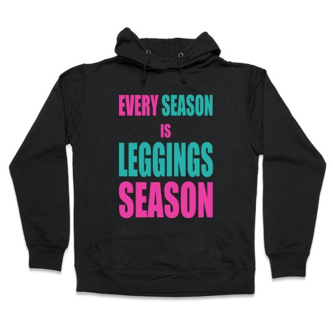 Every Season is Leggings Season (Tank) Hooded Sweatshirt