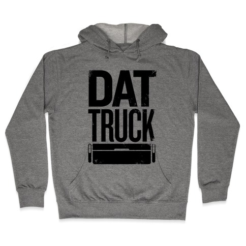 Dat Truck Hooded Sweatshirt