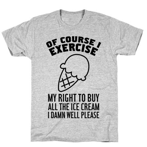 Of Course I Exercise T-Shirt