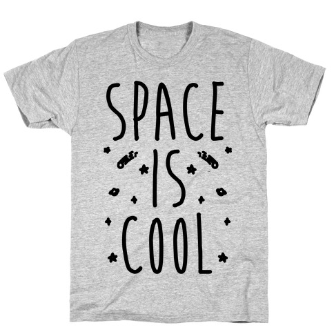 Space Is Cool T-Shirt