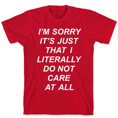 I Don't Care T-Shirts | LookHUMAN