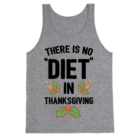 There is No "Diet" in Thanksgiving Tank Top