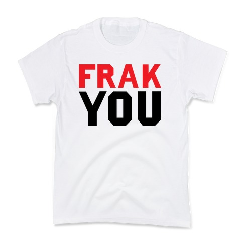 Frak You Kids T-Shirt