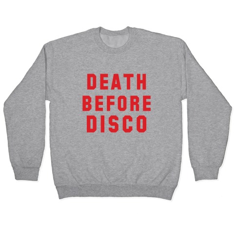 Death Before Disco Pullover