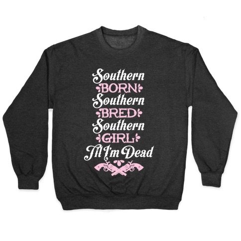 Southern Born, Southern Bred, Southern Girl 'Til I'm Dead