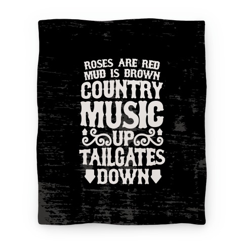 Roses Are Red, Mud Is Brown, Country Music Up, Tailgates Down Blanket