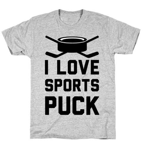 I Love Sports Puck T-Shirt