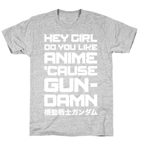 Do You Like Anime Cause Gun Damn T-Shirt