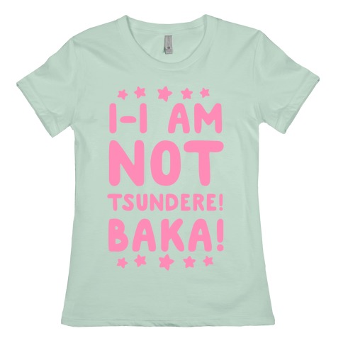 I I Am Not Tsundere Baka T Shirts Lookhuman