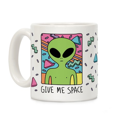Give Me Space Alien Coffee Mug