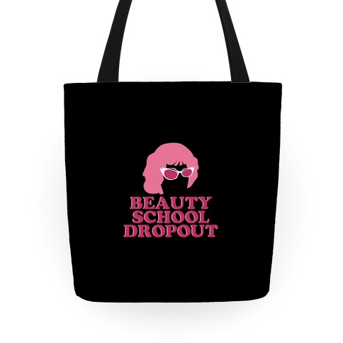 Beauty School Drop Out Tote