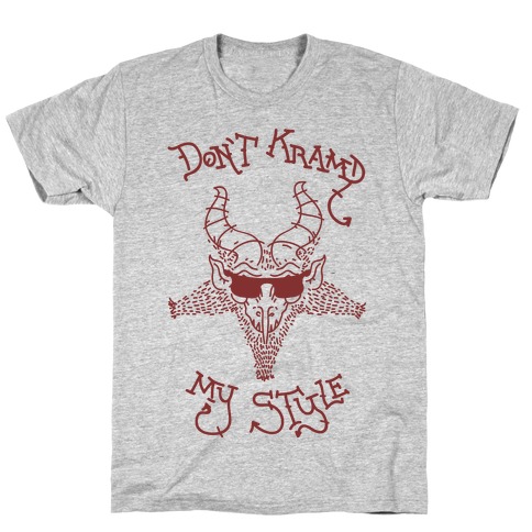 Don't Kramp My Style T-Shirt