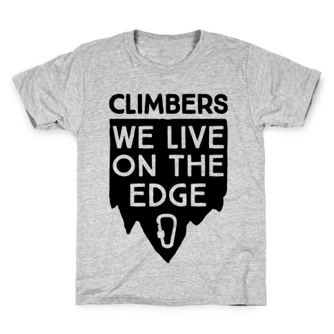 Climbers Live On The Edge Kids T-Shirt