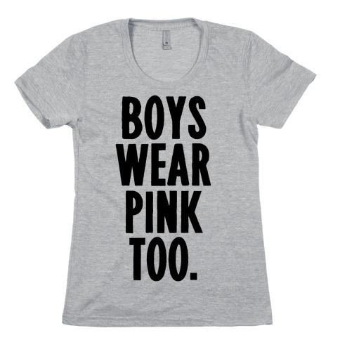 Boys Wear Pink Too Womens T-Shirt