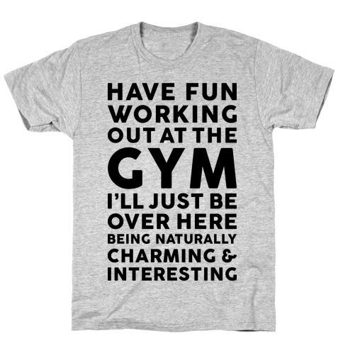 Have Fun Working Out T-Shirts | LookHUMAN