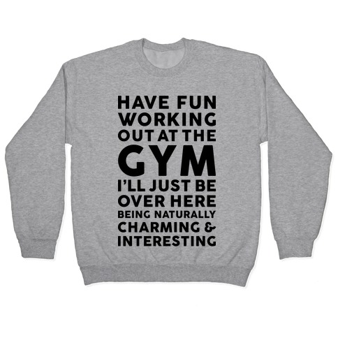 Have Fun Working Out Pullover