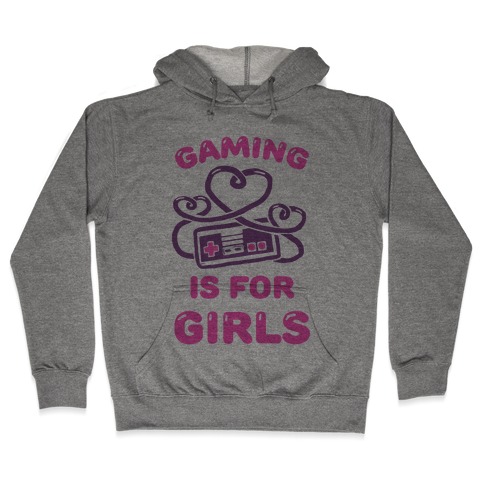 Gaming Is For Girls Hooded Sweatshirt