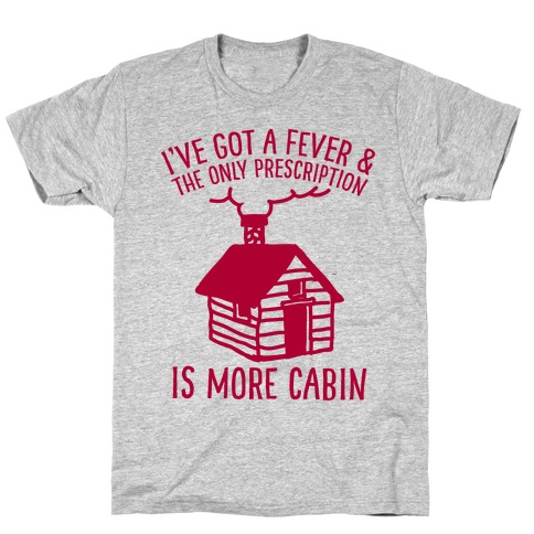 More Cabin T-Shirt