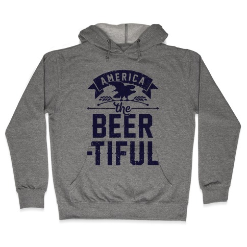 America The Beer-tiful Hooded Sweatshirt