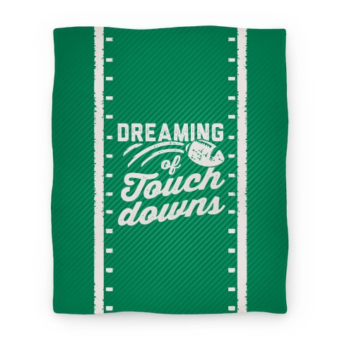 Dreaming Of Touchdowns Blanket