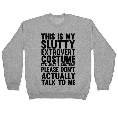 This Is My Slutty Extrovert Costume Pullover
