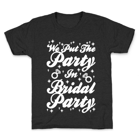 We Put The Party In Bridal Party Kids T-Shirt