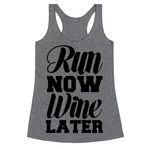 Run Now Wine Later Racerback Tank Top