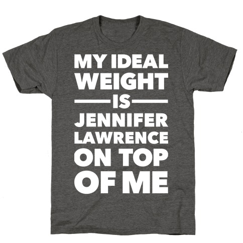 Ideal Weight (Jennifer Lawrence) T-Shirt