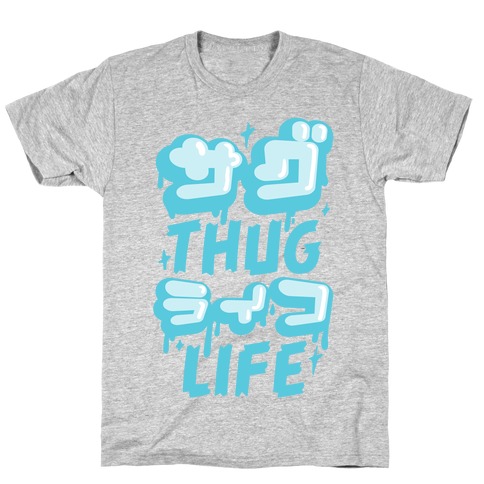 Thug Life (Japanese Katakana) T-Shirt