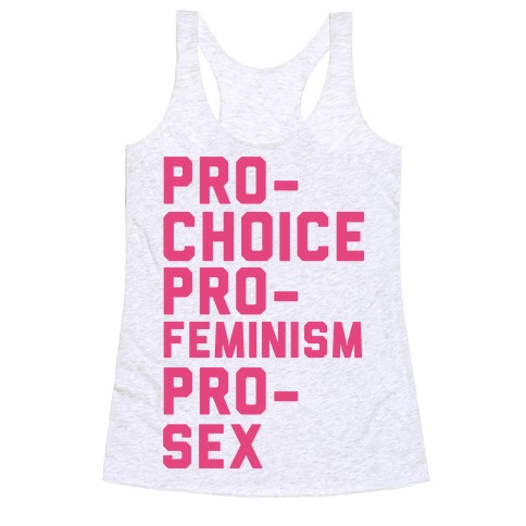 Pro-Choice Pro-Feminism Pro-Sex Racerback Tank Top