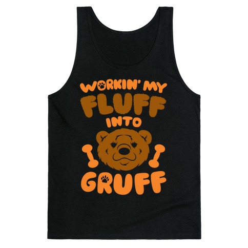 Workin' My Fluff Into Gruff Tank Tops