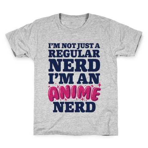 Not Just a Regular Nerd I'm an Anime Nerd Kids T-Shirt