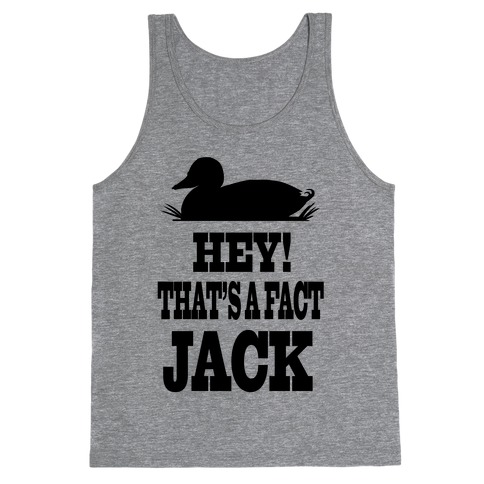 Hey! That's a Fact, Jack! (tank) Tank Top